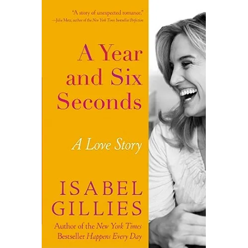 A Year and Six Seconds: A Love Story - Hardcover