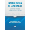 Introducción al lenguaje R: Funciones, gráficas y estadísticas descriptivas - Paperback