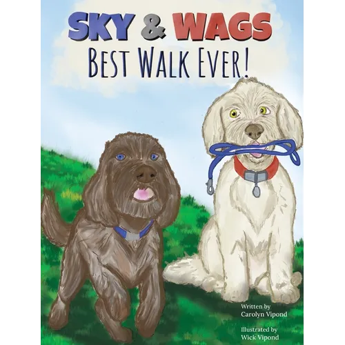 Sky & Wags' Best Walk Ever! - Hardcover