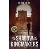 In the Shadow of the Kingmakers - Hardcover