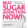 Beat Sugar Addiction Now!: The Cutting-Edge Program That Cures Your Type of Sugar Addiction and Puts You on the Road to Feeling Great - And Losin - Paperback