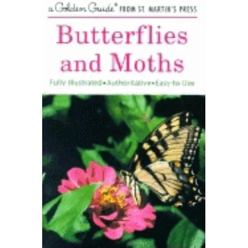 Butterflies and Moths: A Fully Illustrated, Authoritative and Easy-To-Use Guide - Paperback