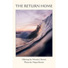 The Return Home: A heartfelt journey into who you truly are - Hardcover