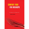 Comfort Food for Breakups: The Memoir of a Hungry Girl - Paperback