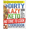 The Dirty, Lazy, Keto No Time to Cook Cookbook: 100 Easy Recipes Ready in Under 30 Minutes - Paperback