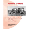 Humans to Mars: Fifty Years of Mission Planning, 1950-2000: Monographs in Aerospace History #21 - Paperback