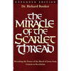 The Miracle of the Scarlet Thread Expanded Edition: Revealing the Power of the Blood of Jesus from Genesis to Revelation - Hardcover