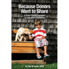 Because Donors Want to Share: A Donor-Centric Approach to Individual Fundraising - Paperback