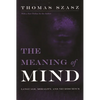 Meaning of Mind: Language, Morality, and Neuroscience - Paperback