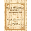 Slave Ancestral Research: It's Something Else - Paperback