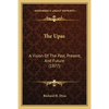 The Upas: A Vision Of The Past, Present, And Future (1877) - Paperback