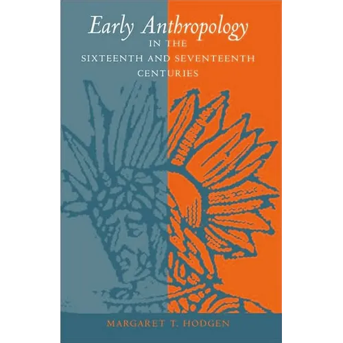 Early Anthropology in the Sixteenth and Seventeenth Centuries - Paperback