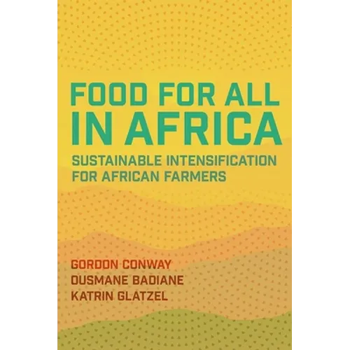 Food for All in Africa: Sustainable Intensification for African Farmers - Paperback