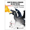 How to Build a Dragon or Die Trying - Hardcover