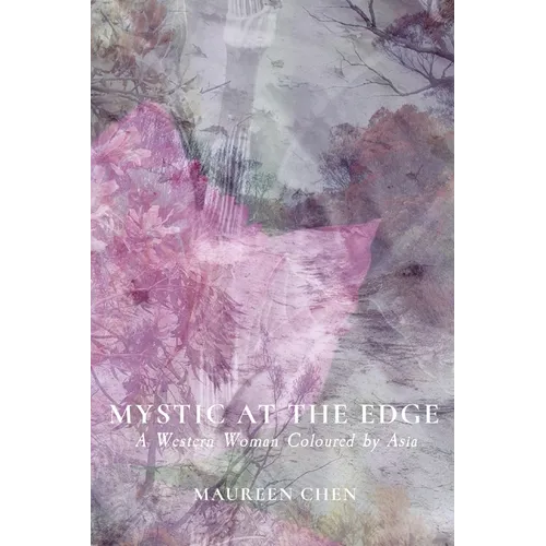 Mystic at the Edge: A Western Woman Coloured by Asia - Paperback