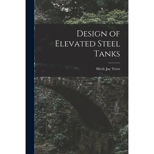 Design of Elevated Steel Tanks - Paperback