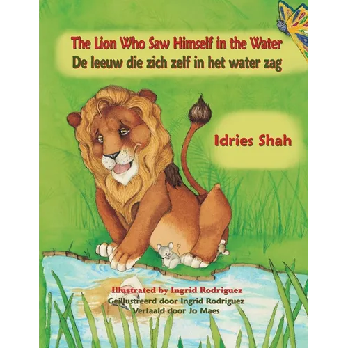 The Lion Who Saw Himself in the Water / De leeuw die zich zelf in het water zag: Bilingual English-Dutch Edition / Tweetalige Engels-Nederlands editie - Paperback
