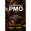 The High-Impact PMO: How Agile Project Management Offices Deliver Value in a Complex World - Paperback