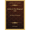 Studies In The Bhagavad Gita: The Path Of Initiation - Paperback
