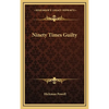 Ninety Times Guilty - Hardcover
