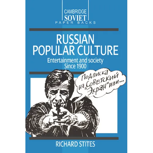 Russian Popular Culture: Entertainment and Society Since 1900 - Paperback