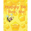 Happy To "Bee" Me - Paperback