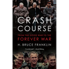 Crash Course: From the Good War to the Forever War - Hardcover