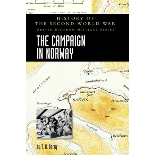 The Campaign in Norway: History of the Second World War: United Kingdom Military Series: Official Campaign History - Hardcover