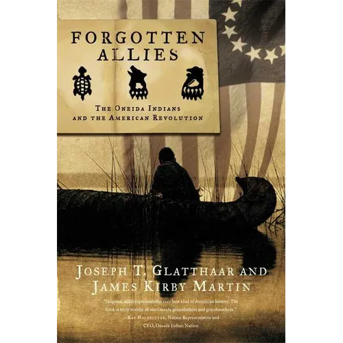 Forgotten Allies: The Oneida Indians and the American Revolution - Paperback