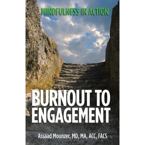 Burnout to Engagement: Mindfulness in Action - Paperback