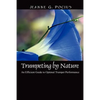 Trumpeting by Nature: An Efficient Guide to Optimal Trumpet Performance - Paperback