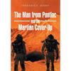 The Man from Pontiac and the Martian Cover-Up - Hardcover