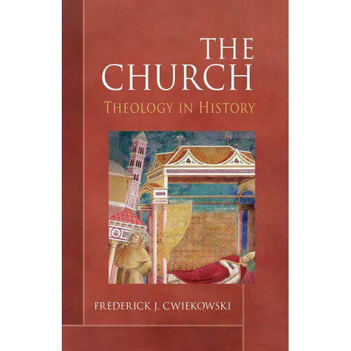 The Church: Theology in History - Paperback