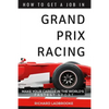 How To Get A Job In Grand Prix Racing: The startline for a career in motorsport - Paperback