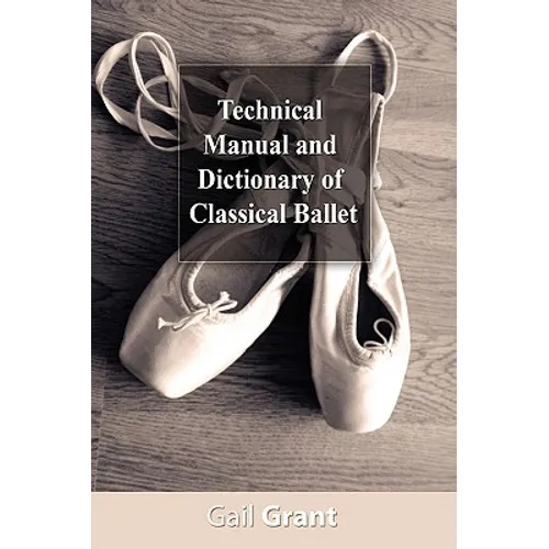Technical Manual and Dictionary of Classical Ballet - Paperback