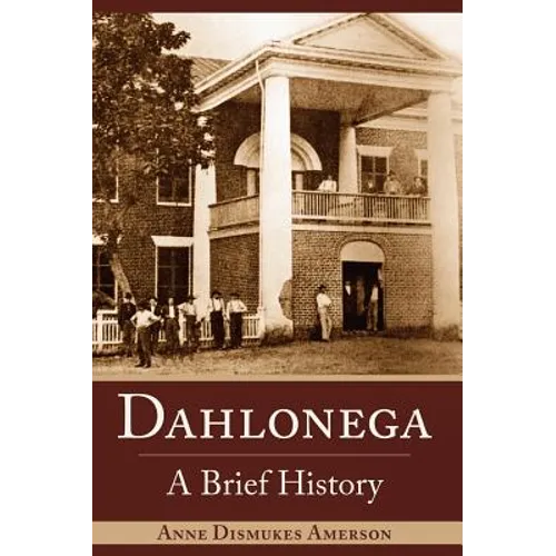 Dahlonega: A Brief History - Hardcover