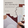 Modern Rug Hooking: 22 Punch Needle Projects for Crafting a Beautiful Home - Paperback
