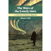 The Ways of the Lonely Ones: A Collection of Mystical Allegories - Paperback