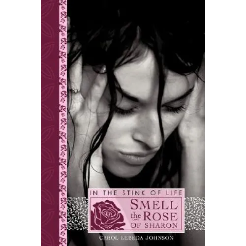 In the Stink of Life Smell the Rose of Sharon - Paperback