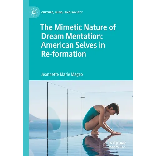 The Mimetic Nature of Dream Mentation: American Selves in Re-Formation - Paperback