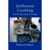 Jailhouse Cooking: The Poor Mans Guide To Cooking - Paperback