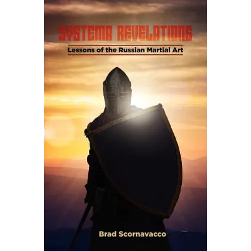 Systema Revelations: Lessons of the Russian Martial Art - Paperback