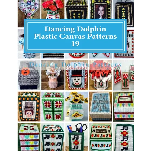Dancing Dolphin Plastic Canvas Patterns 19: DancingDolphinPatterns.com - Paperback
