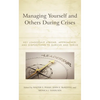 Managing Yourself and Others During Crises: Key Leadership Visions, Approaches, and Dispositions to Survive and Thrive - Paperback