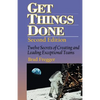 Get Things Done: Twelve Secrets of Creating and Leading Exceptional Teams - Paperback
