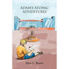 Adam's Atomic Adventures - Paperback