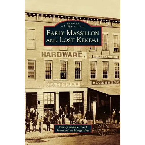 Early Massillon and Lost Kendal - Hardcover