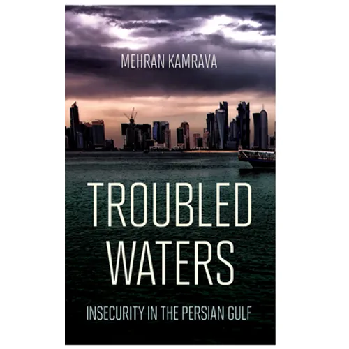 Troubled Waters: Insecurity in the Persian Gulf - Hardcover