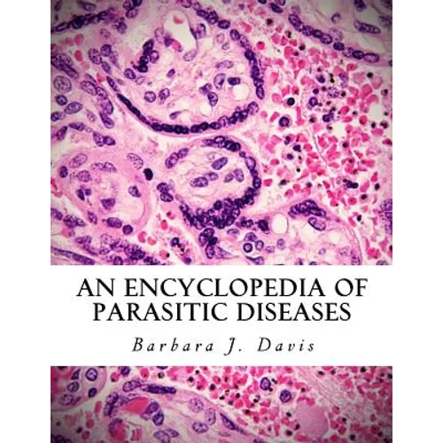 An Encyclopedia of Parasitic Diseases - Paperback