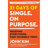 31 Days of Single on Purpose: Redefine Everything. Find Yourself First. - Paperback